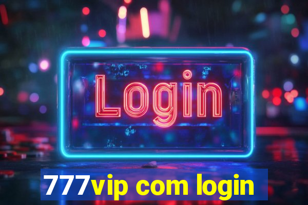 777vip com login